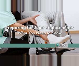 Preparing for Total Joint Replacement? Here’s What You Need to Know about After-Care